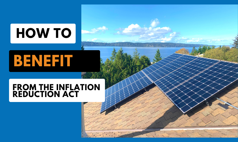 How to benefit from the inflation reduction act photo shown with solar panels on top of roof of a home